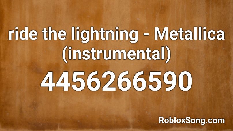 ride the lightning - Metallica (instrumental) Roblox ID
