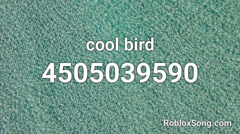 cool bird Roblox ID