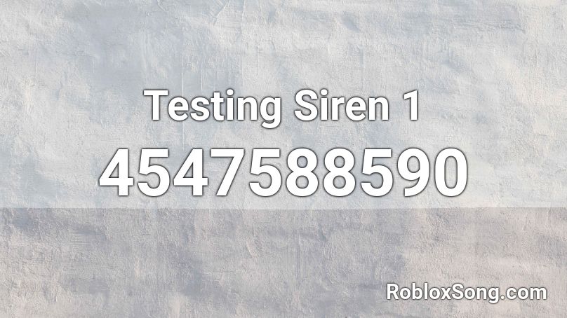 Testing Siren 1 Roblox ID
