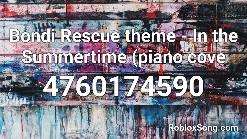 Bondi Rescue theme - In the Summertime (piano cove Roblox ID