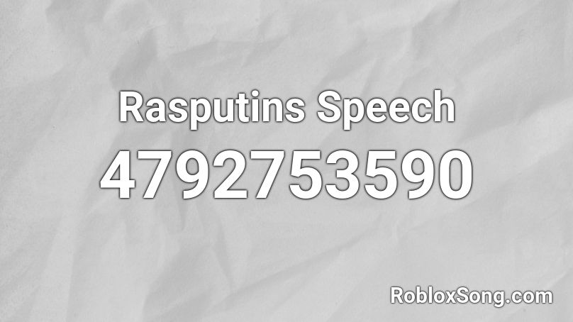 Rasputins Speech Roblox ID