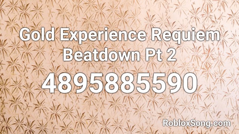 Gold Experience Requiem Beatdown Pt 2 Roblox Id Roblox Music Codes - gold experience requiem roblox