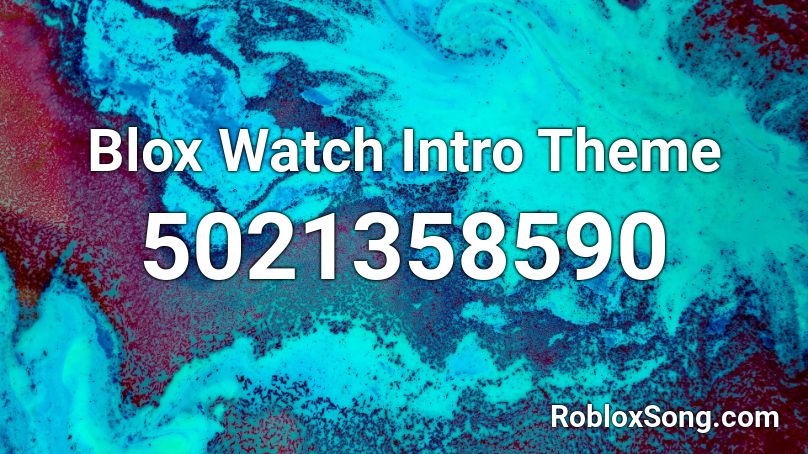 Blox Watch Intro Theme Roblox ID