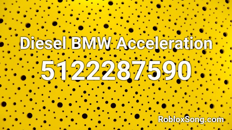 Diesel BMW Acceleration Roblox ID