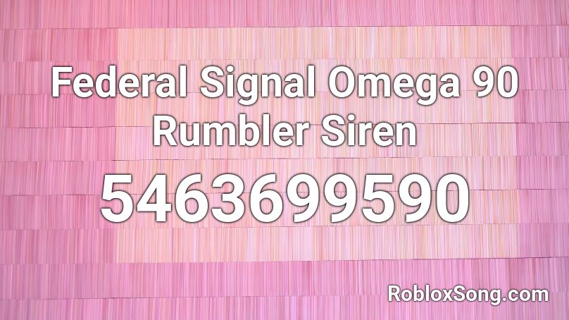 Federal Signal Omega 90 Rumbler Siren Roblox ID