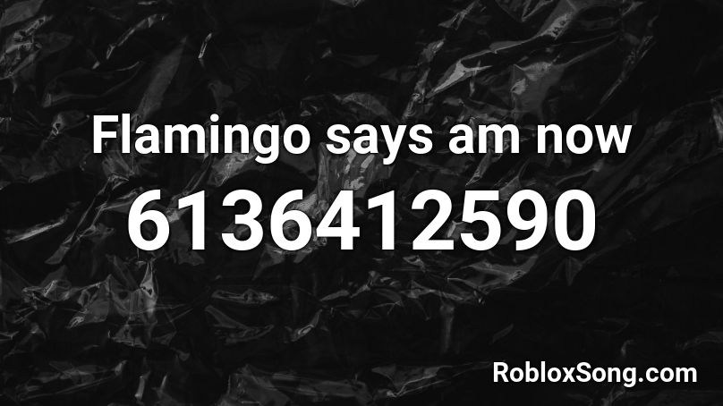 Flamingo says am now Roblox ID