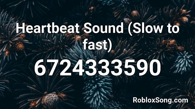 Heartbeat Sound (Slow to fast) Roblox ID