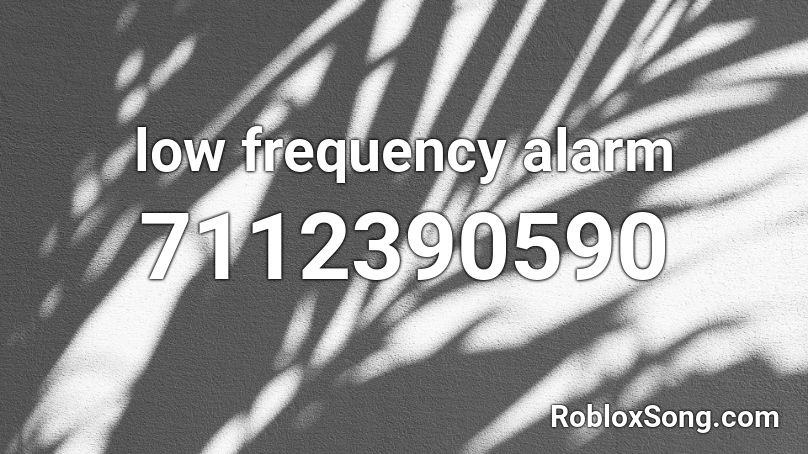low frequency alarm Roblox ID