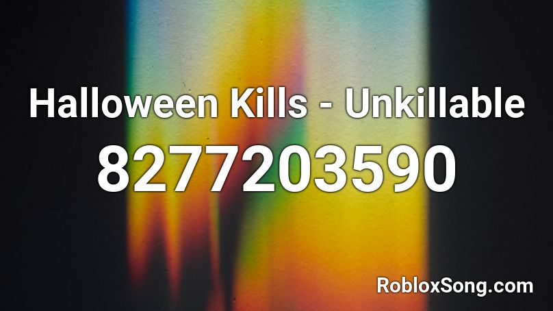 Halloween Kills - Unkillable Roblox ID