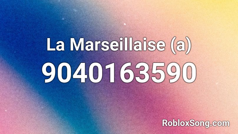 La Marseillaise (a) Roblox ID