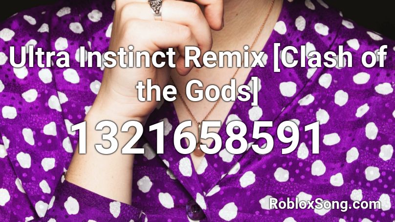 Ultra Instinct Remix  [Clash of the Gods] Roblox ID