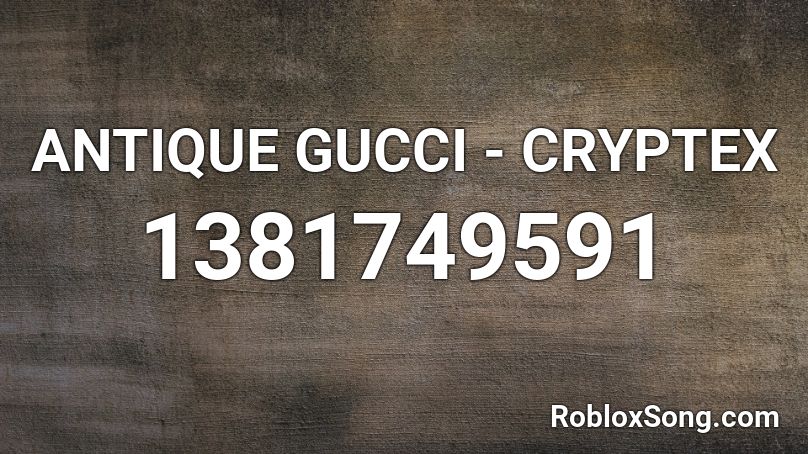 ANTIQUE GUCCI - CRYPTEX Roblox ID