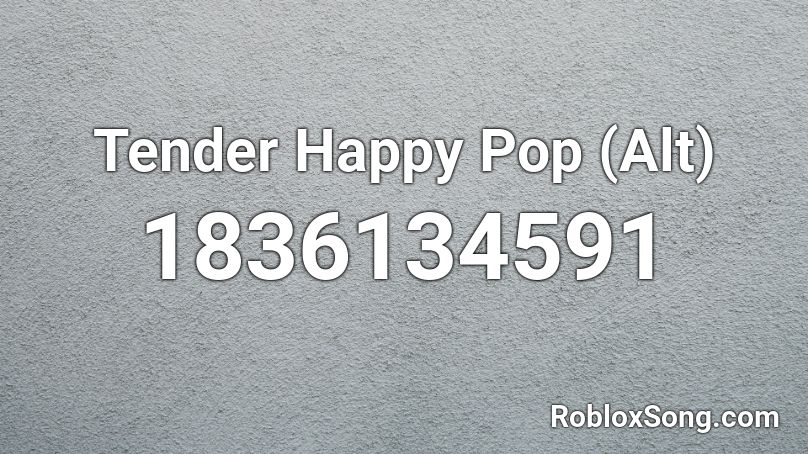 Tender Happy Pop (Alt) Roblox ID