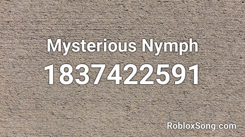 Mysterious Nymph Roblox ID