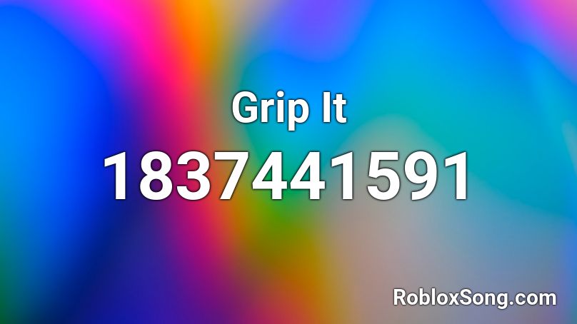 Grip It Roblox ID