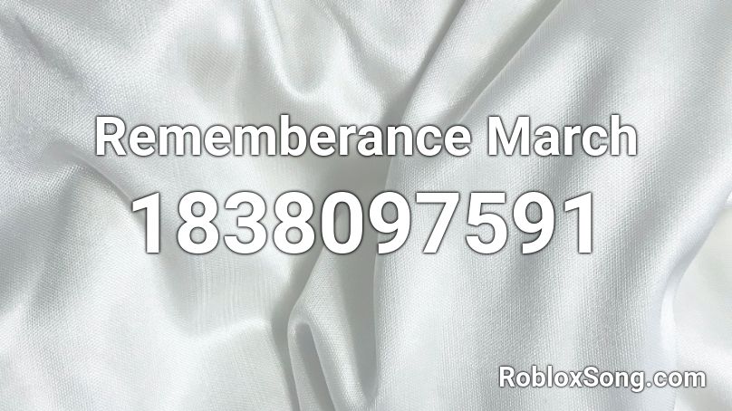 Rememberance March Roblox ID