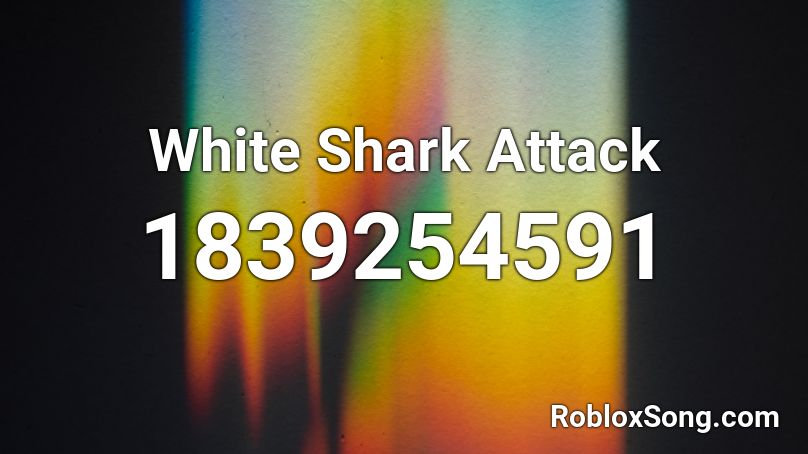 White Shark Attack Roblox ID