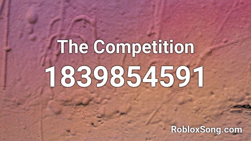 The Competition Roblox ID