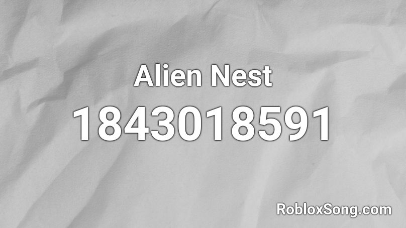 Alien Nest Roblox ID