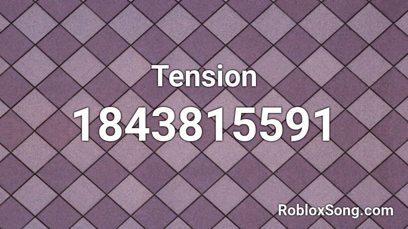 Tension Roblox ID