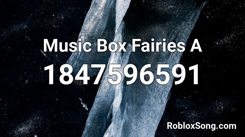 Music Box Fairies A Roblox ID