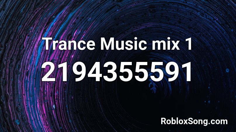 Trance Music mix 1 Roblox ID