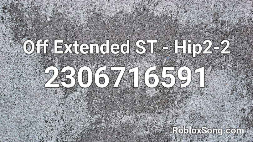 Off Extended ST - Hip2-2 Roblox ID