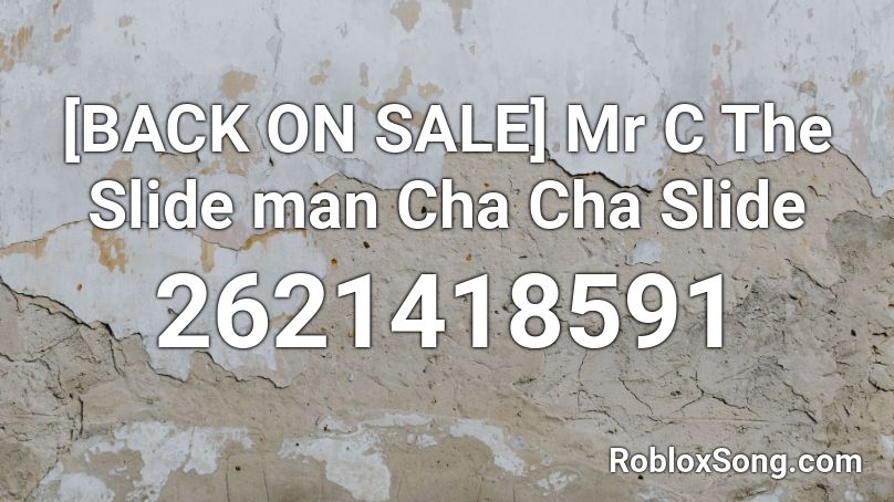 Back On Sale Mr C The Slide Man Cha Cha Slide Roblox Id Roblox Music Codes - cha cha slide roblox id
