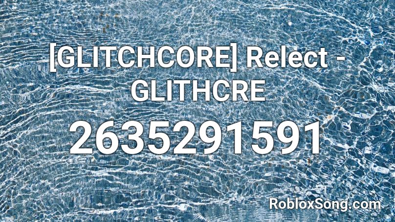 [GLITCHCORE] Relect - GLITHCRE Roblox ID