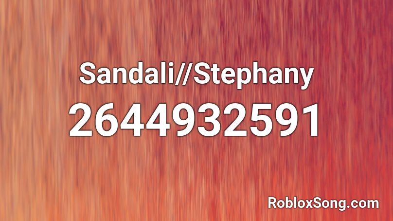 Sandali//Stephany Roblox ID
