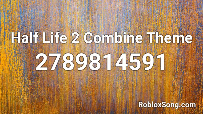 Half Life 2 Combine Theme Roblox ID