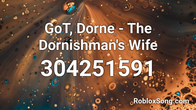 GoT, Dorne - The Dornishman's Wife Roblox ID