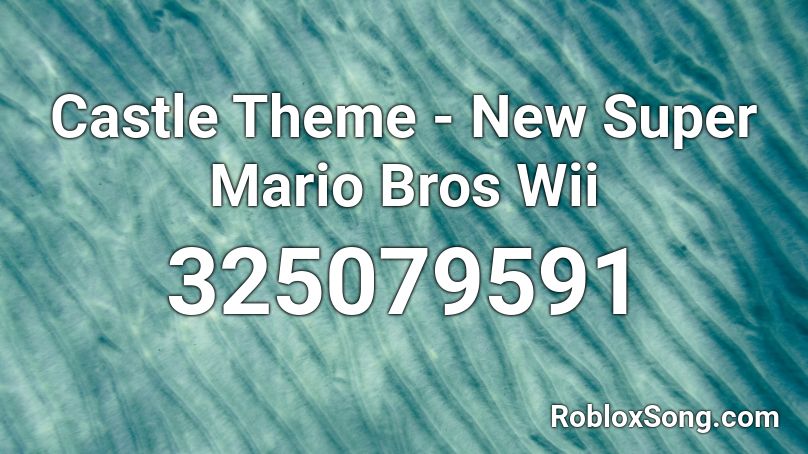 Castle Theme - New Super Mario Bros Wii Roblox ID