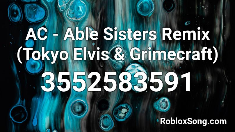 AC - Able Sisters Remix (Tokyo Elvis & Grimecraft) Roblox ID
