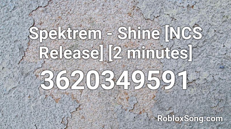 Spektrem - Shine [NCS Release] [2 minutes] Roblox ID