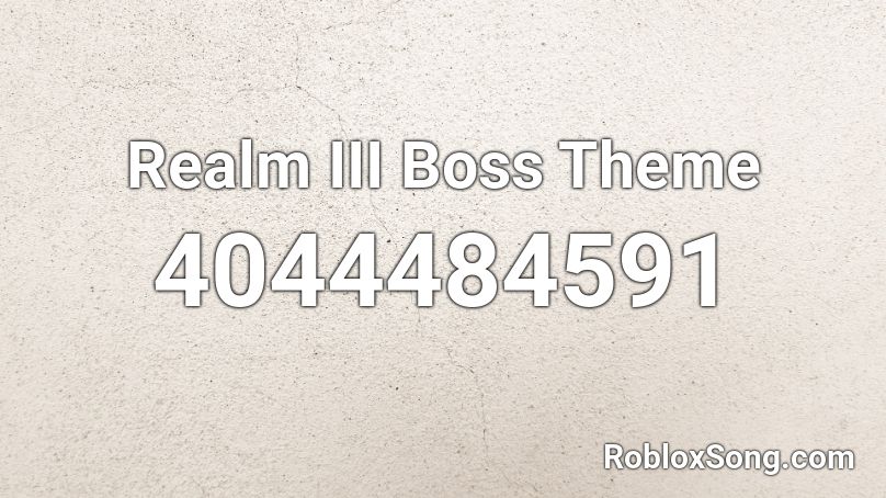 Realm III Boss Theme Roblox ID