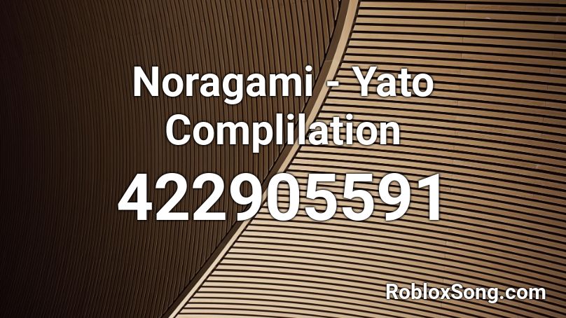 Noragami - Yato Complilation Roblox ID