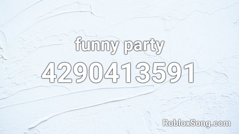 funny party Roblox ID