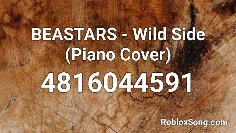 BEASTARS - Wild Side (Piano Cover) Roblox ID