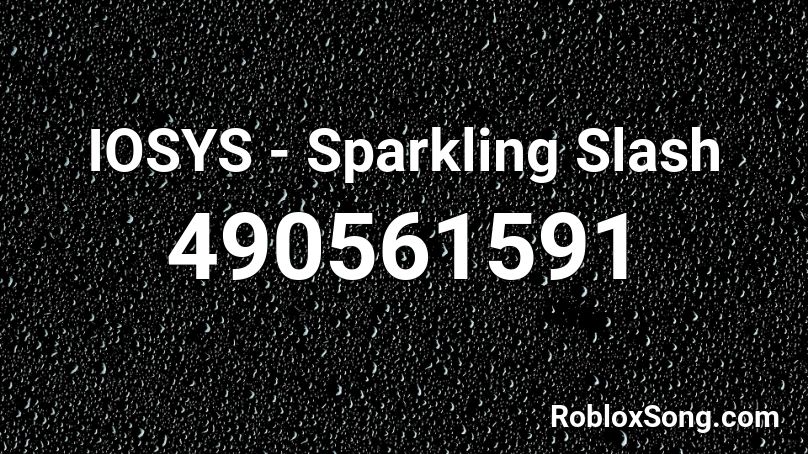 IOSYS - Sparkling Slash  Roblox ID