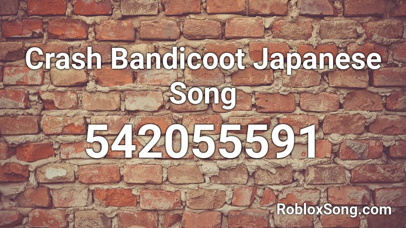 Crash Bandicoot Japanese Song Roblox ID