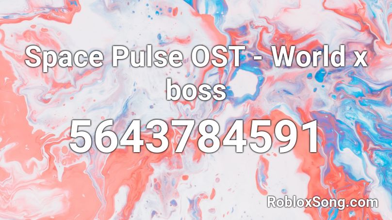 Space Pulse OST - World x boss  (Geo pl ex) Roblox ID