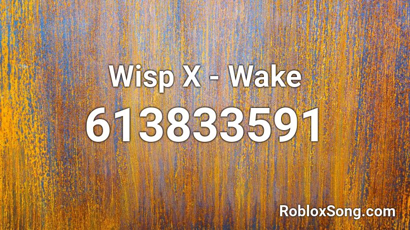 Wisp X - Wake Roblox ID