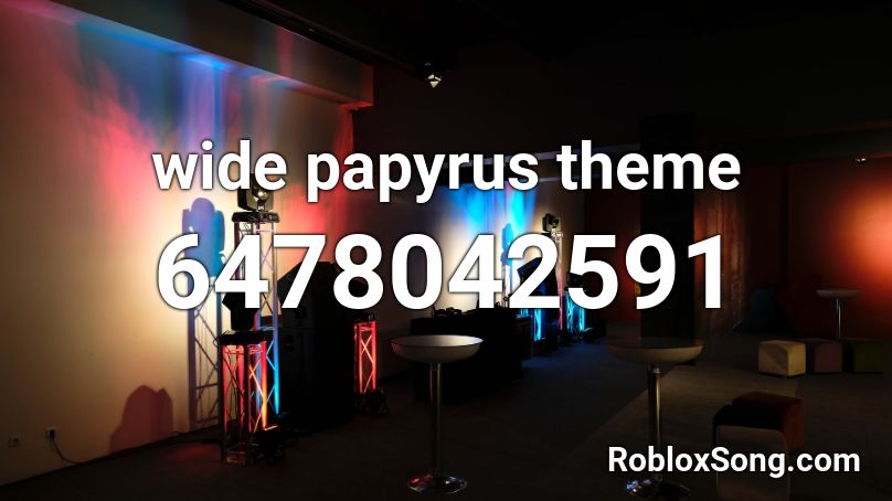 wide papyrus theme Roblox ID