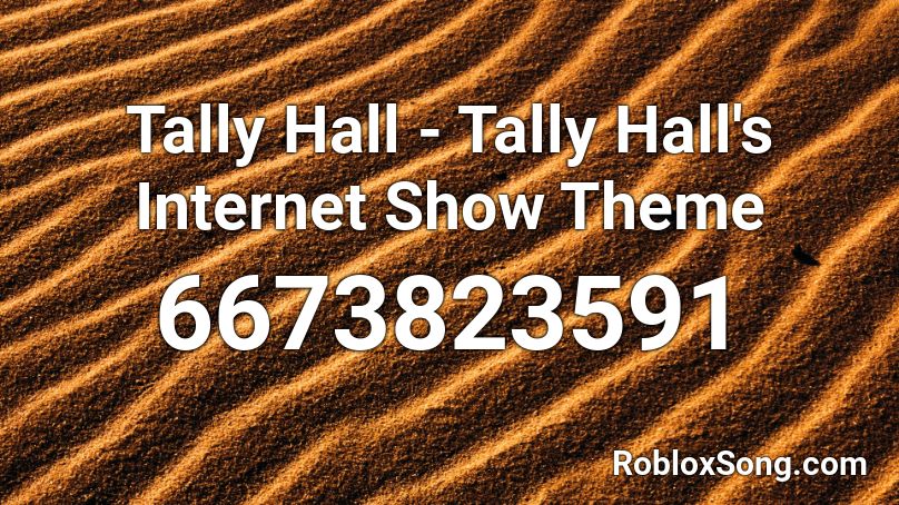 Tally Hall - Tally Hall's Internet Show Theme Roblox ID