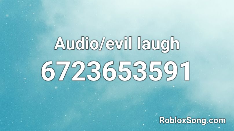 Audio/evil laugh Roblox ID