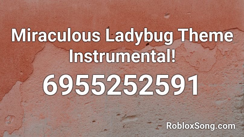 Miraculous Ladybug Theme Instrumental Roblox Id Roblox Music Codes - miraculous roblox id