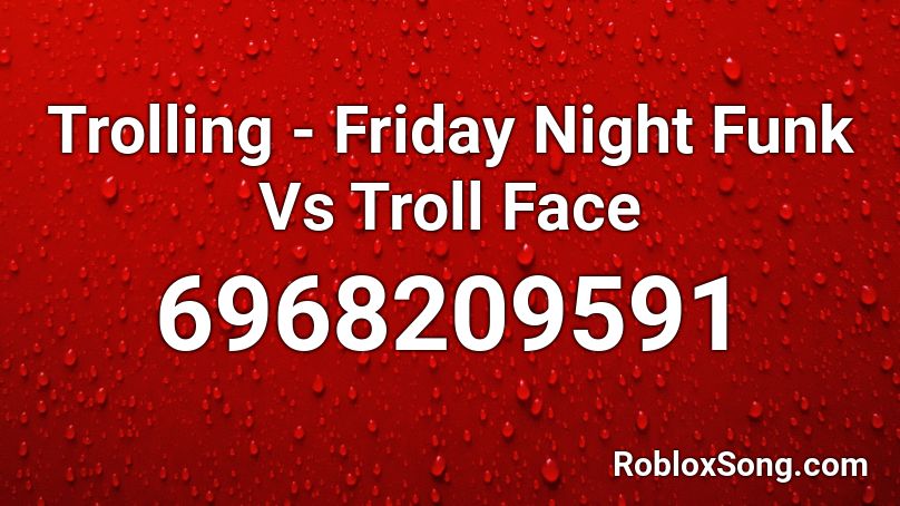 Trolling - Friday Night Funk Vs Troll Face Roblox ID