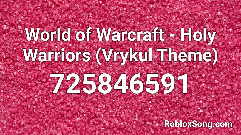 World of Warcraft - Holy Warriors (Vrykul Theme) Roblox ID