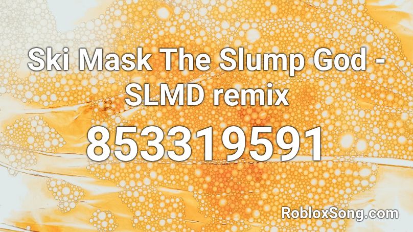 Ski Mask The Slump God - SLMD remix Roblox ID